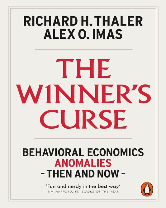 The Winners Curse : Behavioral Economics Anomalies - Then and Now by Richard H. Thaler, Alex O. Imas [Paperback]