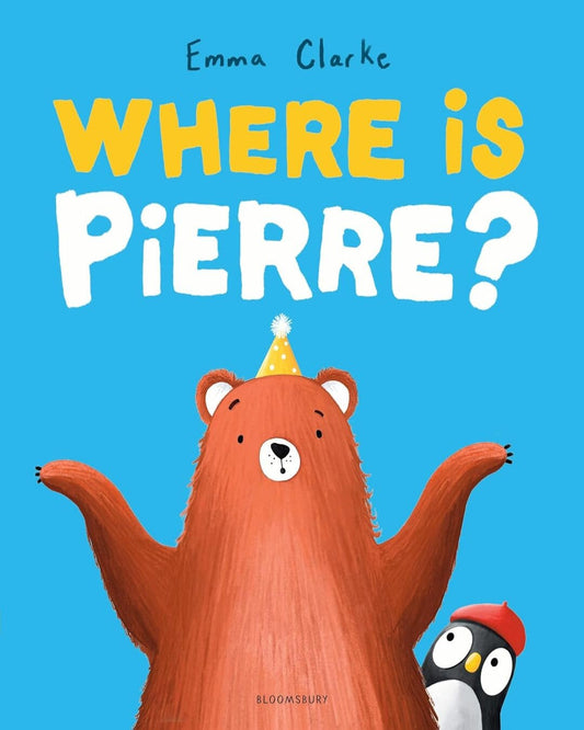 Where Is Pierre? by Emma Clarke [Paperback]