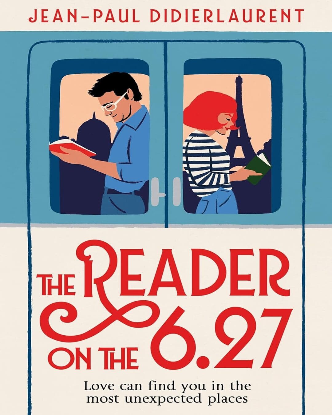 The Reader on the 6.27 : Love can find you in the most unexpected places by Jean-Paul Didierlaurent [Paperback]