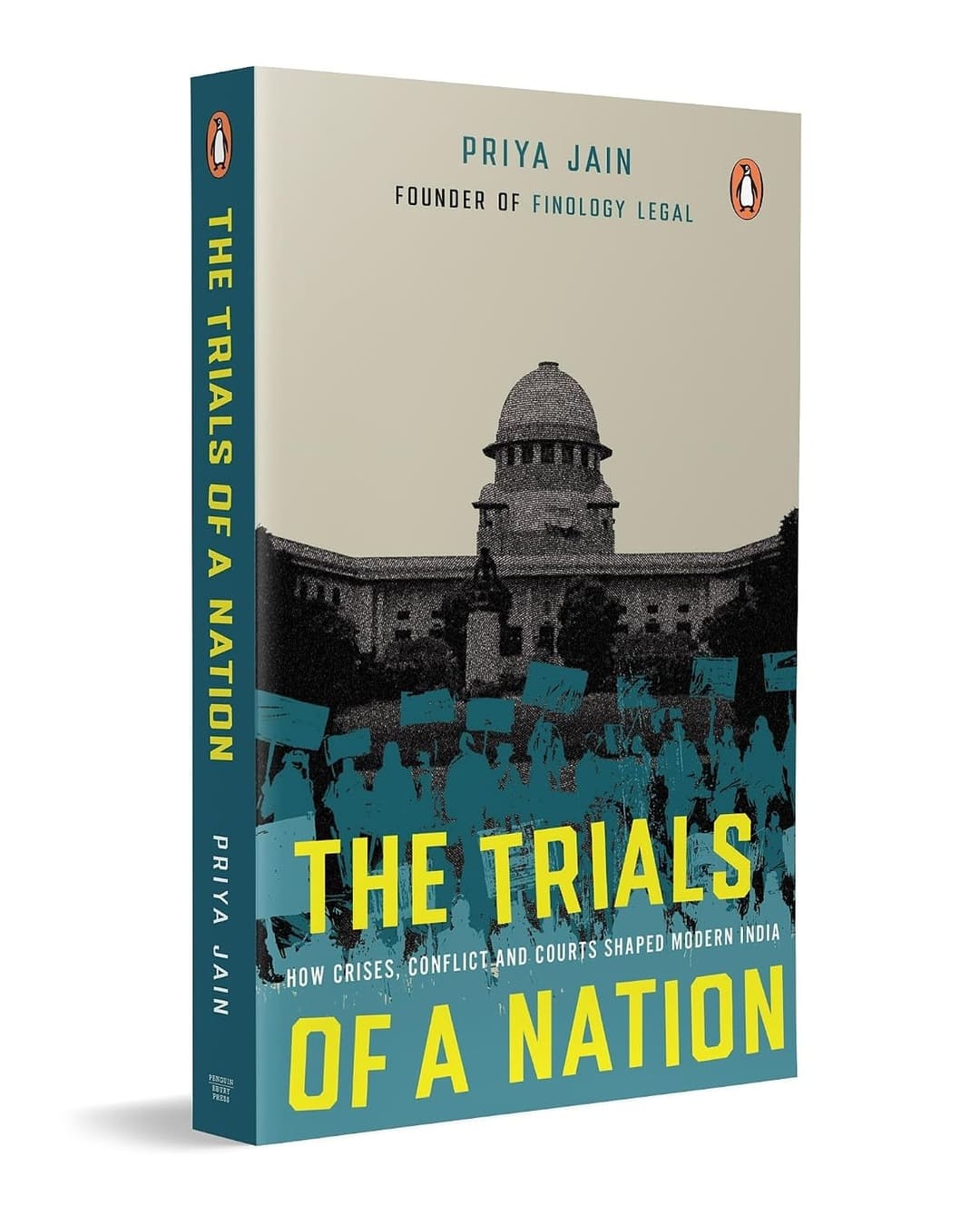 The Trials of a Nation : How Crises, Conflicts and Courts Shaped Modern India by Priya Jain [Paperback]