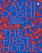 The First House by Avni Doshi [Hardcover]