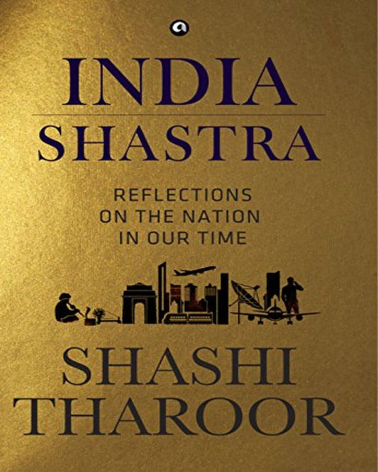 India Shastra: A Reflections on the Nation in Our Time [Hardcover] - versoz.com