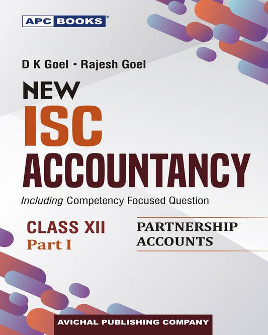 APC New ISC Accountancy Class 12 Part 1 & 2 (2027 Examinations - 25th Edition)
