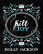 Kill Joy by Holly Jackson [Special Collectors Edition] [Hardcover] - versoz.com