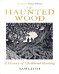 The Haunted Wood : A History of Childhood Reading by Sam Leith [Paperback] - versoz.com