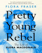 Pretty Young Rebel by Flora Fraser [Paperback] - versoz.com