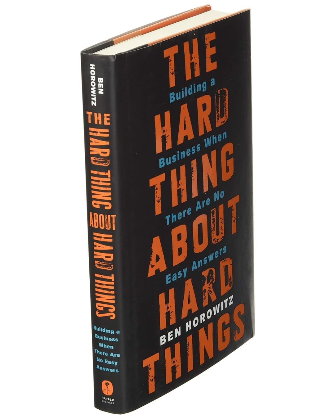 The Hard Thing about Hard Things : Building a Business when there are No Easy Answers by Ben Horowitz [Hardcover] - versoz.com