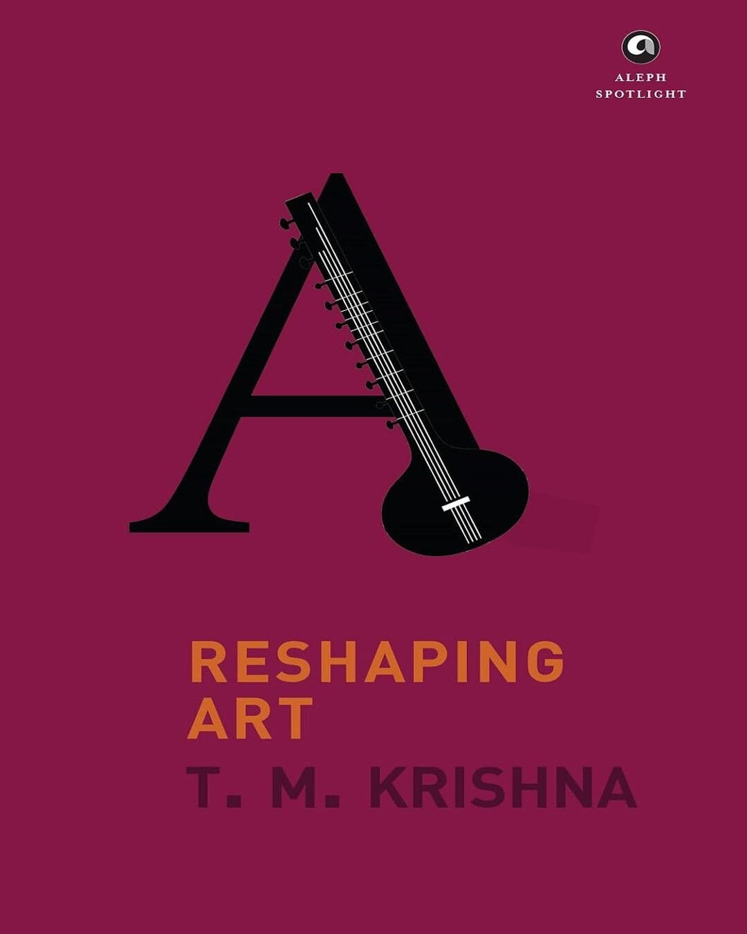 Reshaping ART by T.M. Krishna [Hardcover] - versoz.com