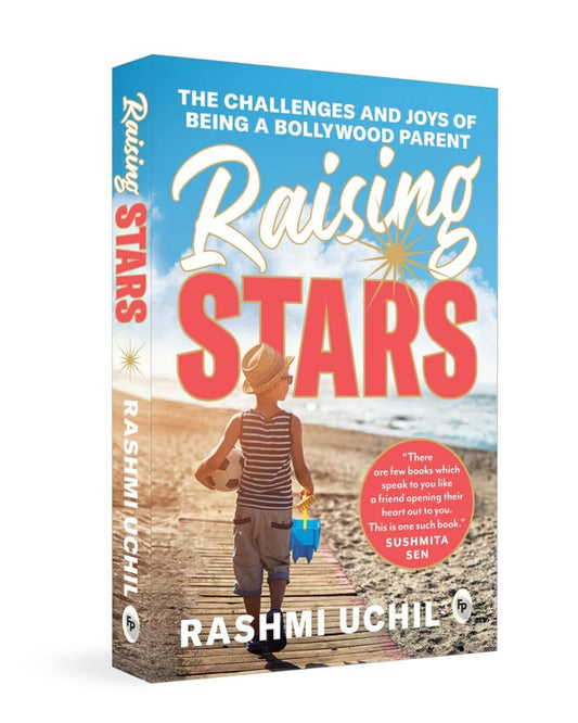 Raising Stars: The Challenges and Joys of Being a Bollywood Parent by Rashmi Uchil [Paperback] - versoz.com