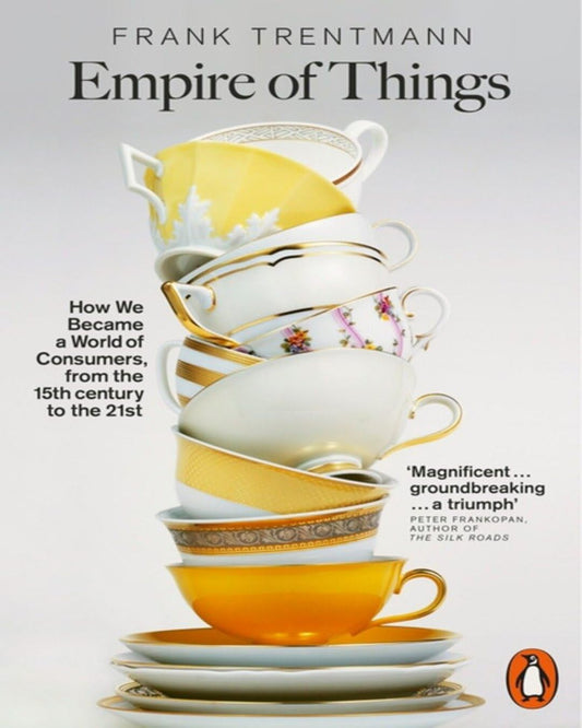 Empire of Things (Lead Title) by Frank Trentmann [Paperback] - versoz.com