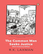 The Common Man Seeks Justice: Birth Centenary Edition by R K Laxman [Paperback] - versoz.com