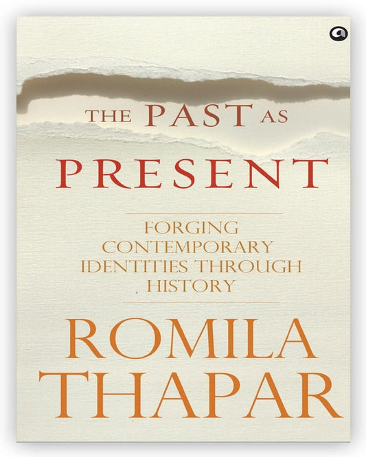 The Past as Present: Forging Contemporary Identities Through History by Romila Thapar [Hardcover] - versoz.com