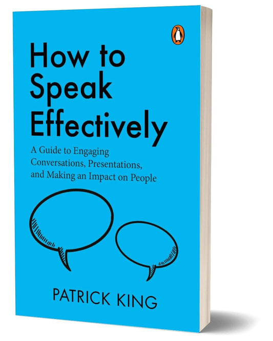How To Speak Effectively: A Guide To Engaging Conversations, Presentations, And Making An Impact On by Patrick King [Paperback] - versoz.com
