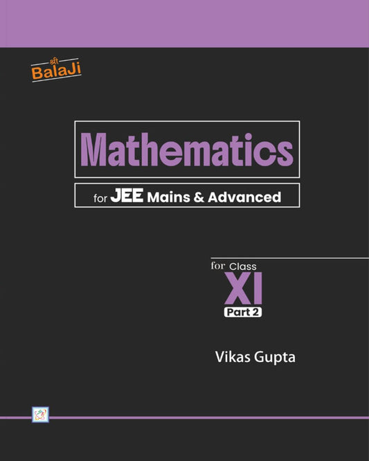 mathematics-for-jee-main-advanced-class-11-part-2-vikas-gupta-shri-balaji-publications