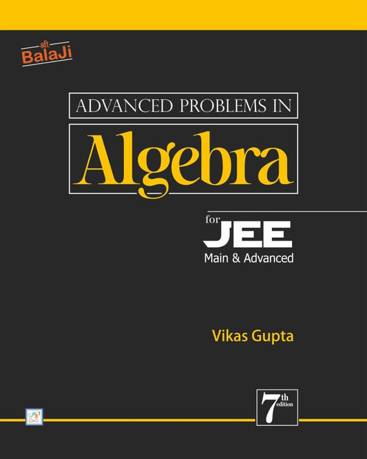 advanced-problems-in-algebra-for-jee-vikas-gupta-shri-balaji-publications