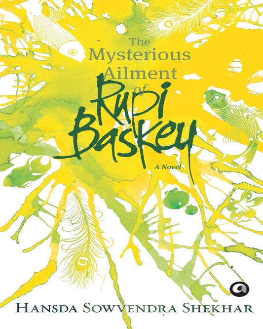 The Mysterious Ailment of Rupi Baskey: A Novel by Hansda Sowvendra Shekhar [Paperback] - versoz.com