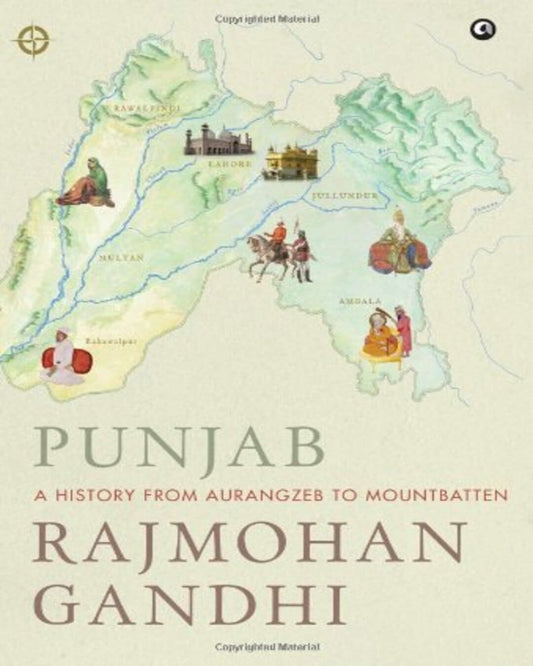 Punjab : A History from Aurangzeb to Mountbatten by Rajmohan Gandhi [Hardcover] - versoz.com