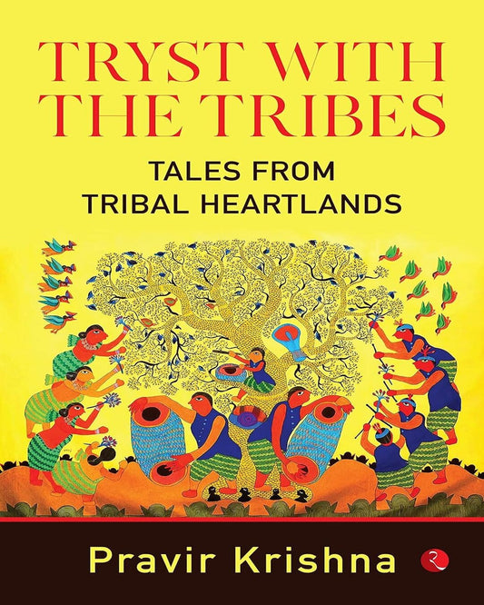 tryst-with-the-tribes-tales-from-tribal-heartlands-pravir-krishna-rupa-publications