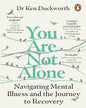 You Are Not Alone by Dr Ken Duckworth [Paperback] - versoz.com