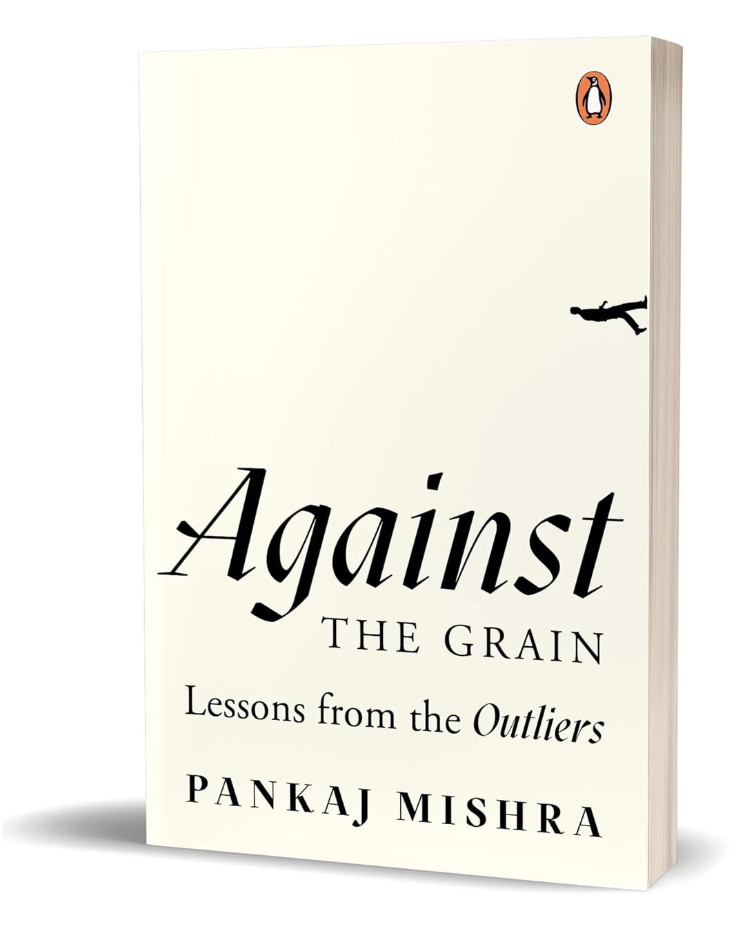 Against The Grain: Lessons From The Outliers by Pankaj Mishra [Paperback] - versoz.com