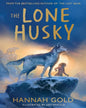 The Lone Husky by Hannah Gold, Illustrated By Levi Pinfold [Paperback]