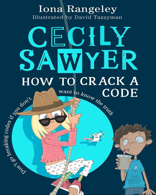 Cecily Sawyer: How To Crack A Code by Iona Rangeley [Paperback]