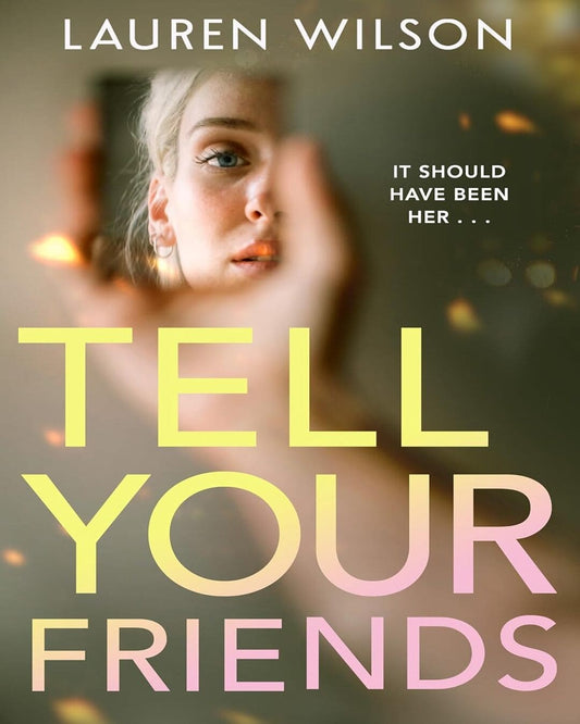 tell-your-friends-lauren-wilson-harpercollins-publishers