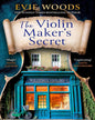 The Violin Maker’S Secret by  Evie Woods  [Paperback]