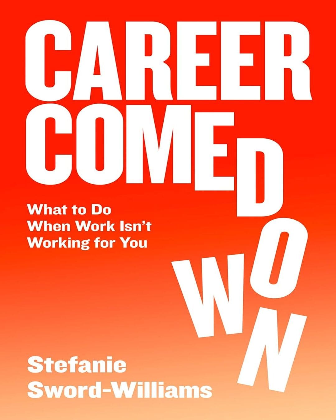 Career Comedown by Stefanie Sword-Williams [Paperback]