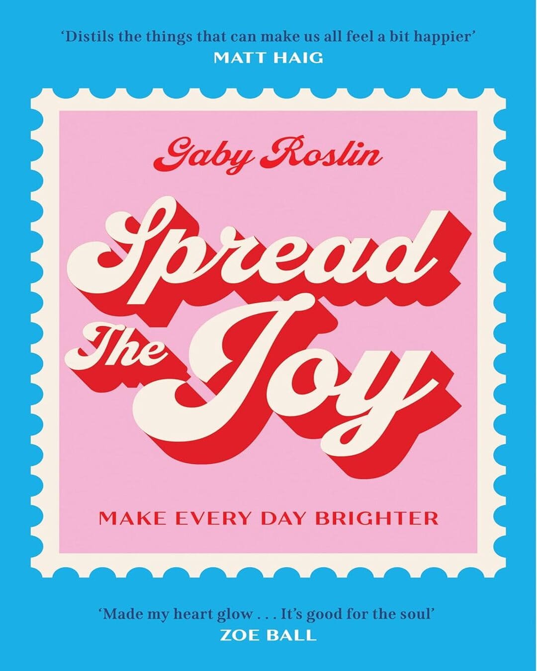 Spread The Joy: Make Every Day Brighter by Gaby Roslin [Paperback]