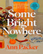 Some Bright Nowhere by Ann Packer [Paperback]