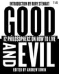 Good And Evil: 12 Philosophers On How To Live Edited by Andrew Irwin [Hardcover]