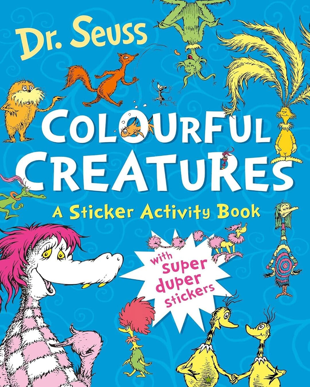 Colourful Creatures: A Sticker Activity Book by Illustrated By Dr. Seuss [Paperback]
