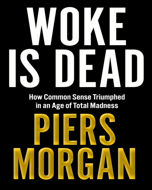 Woke Is Dead by Piers Morgan [Paperback]