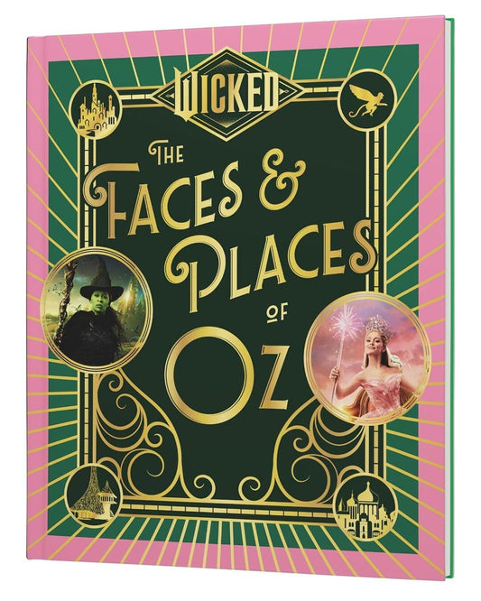 Wicked: The Faces & Places Of Oz by Universal Pictures [Hardcover]