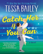 Catch Her If You Can by  Tessa Bailey  [Paperback]