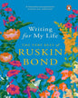 Writing For My Life: The Very Best Of Ruskin Bond [Paperback] - versoz.com