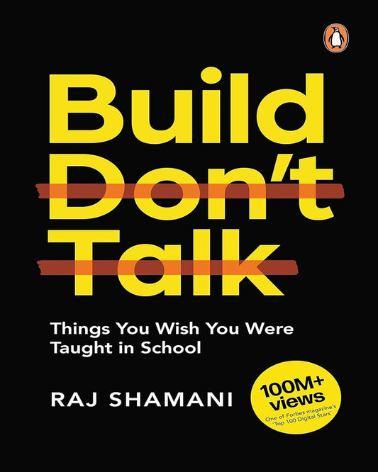Build, Don't Talk: Things You Wish You Were Taught in School by Raj Shamani [Paperback]