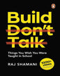 Build, Don't Talk: Things You Wish You Were Taught in School by Raj Shamani [Paperback]