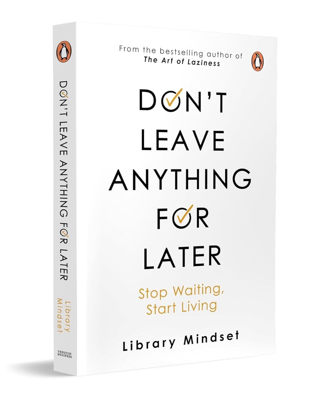 Don’T Leave Anything For Later: Stop Waiting, Start Living by Library Mindset [Paperback]