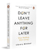 Don’T Leave Anything For Later: Stop Waiting, Start Living by Library Mindset [Paperback]