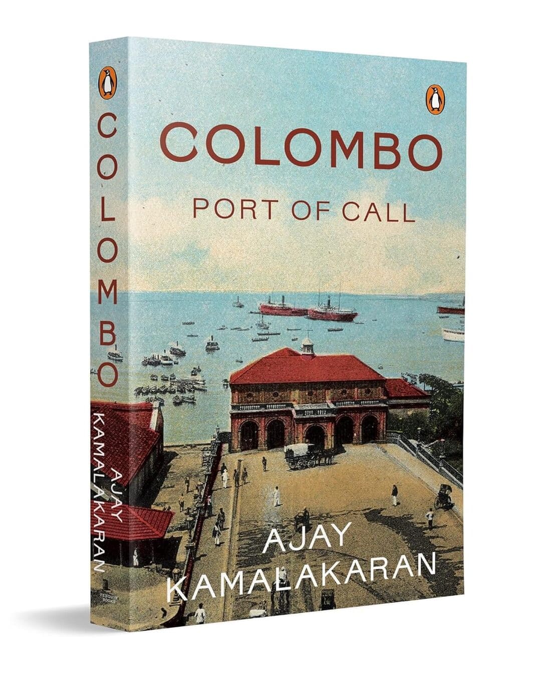 Colombo: Port Of Call by Ajay Kamalakaran [Paperback]