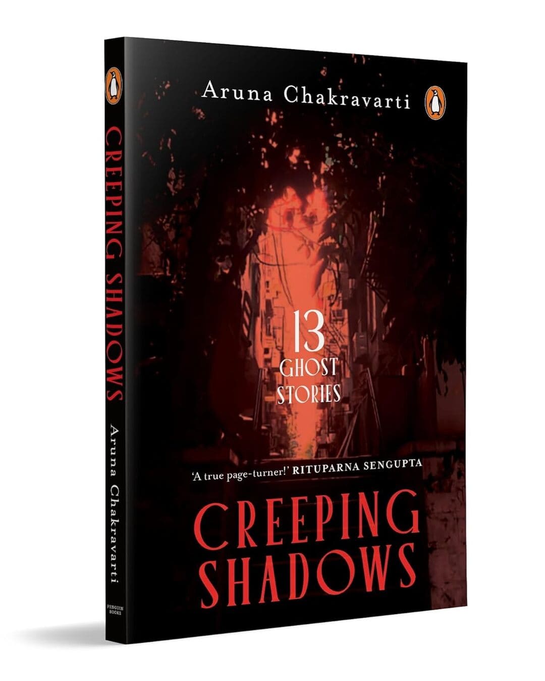 Creeping Shadows: Thirteen Ghost Stories by Aruna Chakravarti [Paperback]
