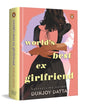 Worlds Best Ex Girlfriend by Durjoy Datta [Hardcover]