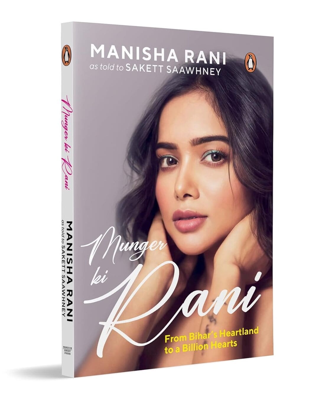 Munger Ki Rani: From Bihars Heartland To A Billion Hearts by Manisha Rani; Sakett Sawhney [Paperback]
