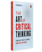 Critical Thinking And Logic Mastery: Timeless Tools To Make Smarter Decisions by Thinknetic [Paperback]