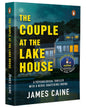 The Couple At The Lake House: A Thriller by James Caine [Paperback]
