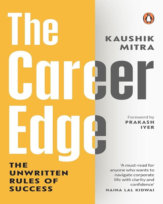 The Career Edge: The Unwritten Rules Of Success by Kaushik Mitra [Hardcover]