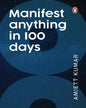 Manifest Anyhting In 100 Days by Amiett Kumar [Paperback]