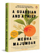 A Guardian And A Thief by Megha Majumdar [Hardcover]